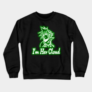I'm her Cloud Crewneck Sweatshirt